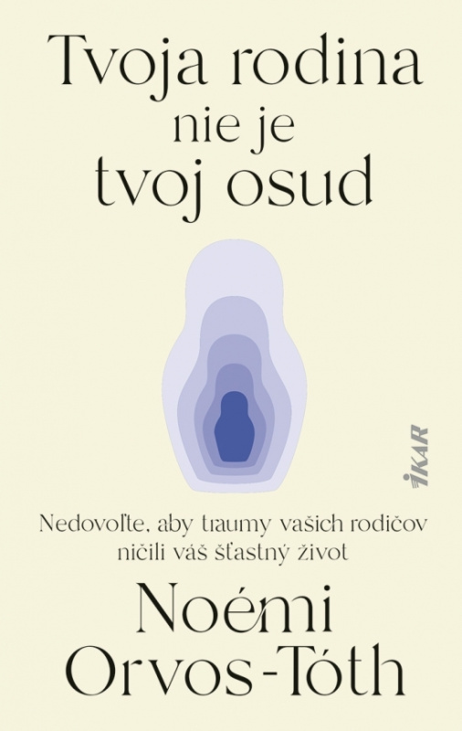 Tvoja rodina nie je tvoj osud (Nedovoľte, aby traumy rodičov ničili váš šťastný život) - kniha z kategorie Psychologie