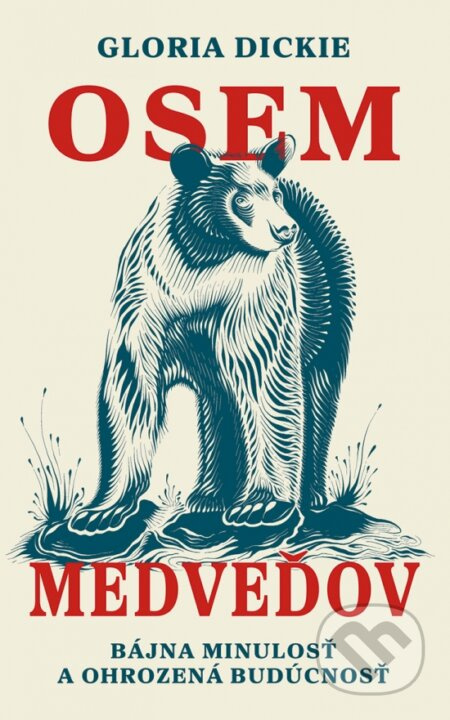 Osem medveďov (Bájna minulosť a ohrozená budúcnosť) - kniha z kategorie Biologie