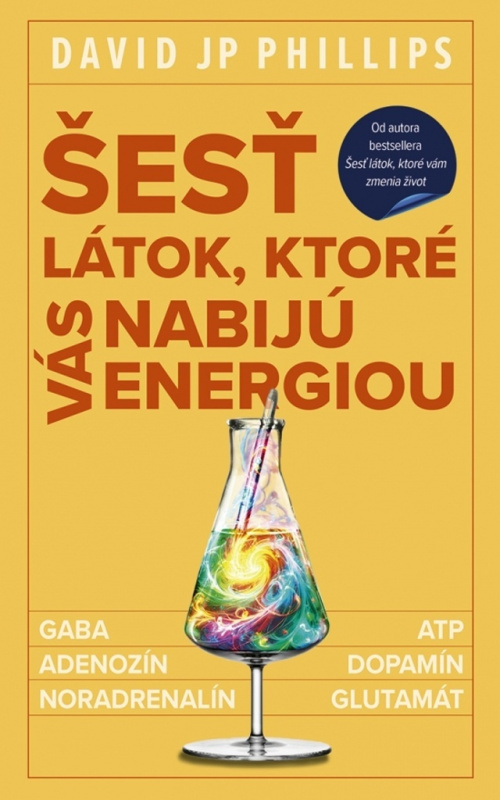 Šesť látok, ktoré vás nabijú energiou - David JP Phillips - kniha z kategorie Psychologie