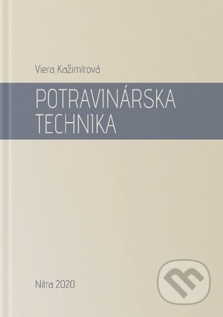 Potravinárska technika - Viera Kažimírová - kniha z kategorie Vysoké školy