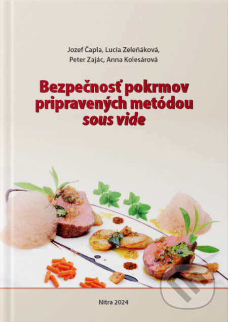 Bezpečnosť pokrmov pripravených metódou sous vide - Jozef Čapla a kolektív - kniha z kategorie Biologie