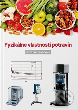Fyzikálne vlastnosti potravín - Zuzana Hlaváčová - kniha z kategorie Chemie