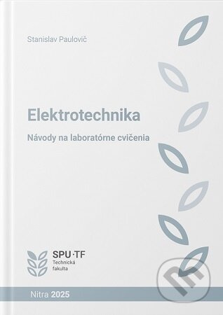 Elektrotechnika - návody na laboratórne cvičenia - Stanislav Paulovič - kniha z kategorie Elektrotechnika