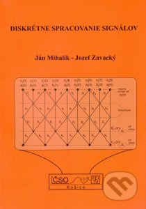 Diskrétne spracovanie signálov - Ján Mihalík, Jozef Zavacký - kniha z kategorie Elektronika a elektrotechnika