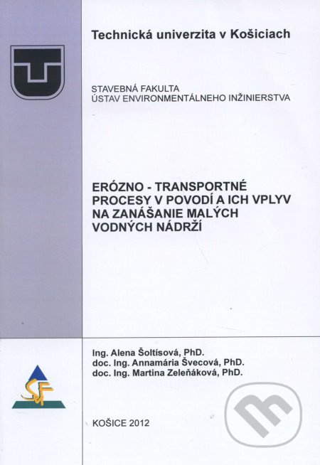 Erózno-transportné procesy v povodí a ich vplyv na zanášanie malých vodných nádrží - kniha z kategorie Vysoké školy