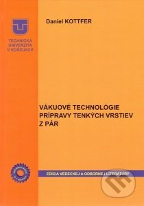 Vákuové technológie prípravy tenkých vrstiev z pár - kniha z kategorie Vysoké školy