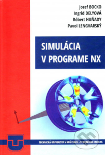 Simulácia v programe NX - Jozef Bocko - kniha z kategorie Vysoké školy