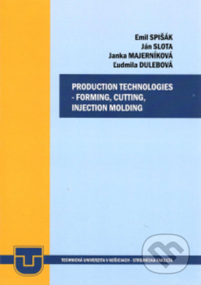 Production technologies - forming, cuttin, injection molding - kniha z kategorie Vysoké školy