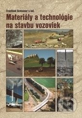Materiály a technológie na stavbu vozoviek - František Schlosser - kniha z kategorie Automobily a doprava