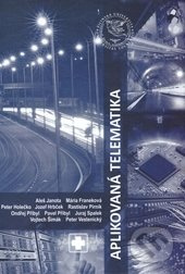 Aplikovaná telematika - Aleš Janota, Mária Franeková, Peter Holečko, Jozef Hrbček, Rastislav Pirník, Ondřej Přibil, Juraj Spalek, Vojtech Šimák,…