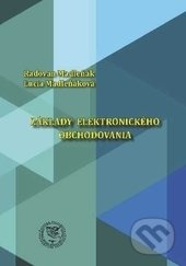 Základy elektronického obchodovania - Radovan Madleňák, Lucia Madleňáková - kniha z kategorie Podnikání