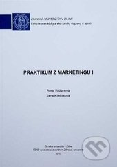 Praktikum z marketingu I - Anna Križanová, Jana Klieštiková - kniha z kategorie Marketingová komunikace