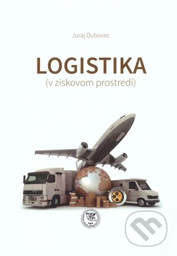 Logistika (v ziskovom prostredí) - Juraj Dubovec - kniha z kategorie Management