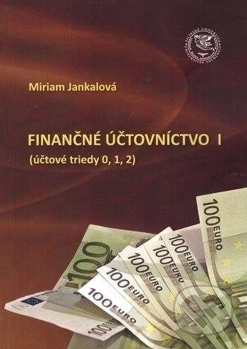 Finančné účtovníctvo I (účtové triedy 0,1,2) - Miriam Jankalová - kniha z kategorie Podvojné účetnictví