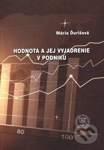 Hodnota a jej vyjadrenie v podniku - Mária Ďurišová - kniha z kategorie Ekonomie