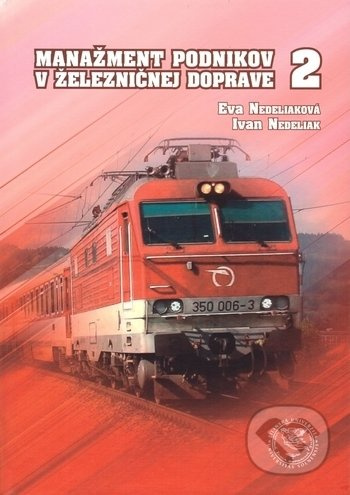 Manažment podnikov v železničnej doprave 2 - Eva Nedeliaková, Ivan Nedeliak - kniha z kategorie Automobily a doprava