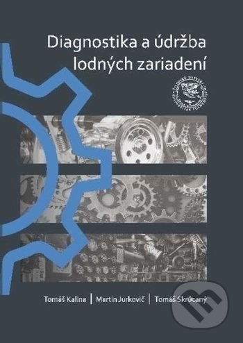 Diagnostika a údržba lodných zariadení - Tomáš Kalina, Martin Jurkovič, Tomáš Skrúcaný - kniha z kategorie Automobily a doprava