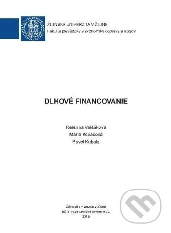 Dlhové financovanie - Katarína Valášková, Mária Kováčová, Pavol Kubala - kniha z kategorie Management v podnikání
