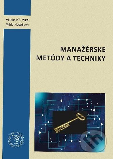 Manažérske metódy a techniky - Vladimír Tomáš Míka, Mária Hudáková - kniha z kategorie Management