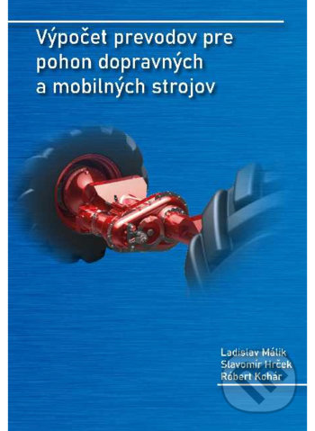 Výpočet prevodov pre pohon dopravných a mobilných strojov - kniha z kategorie Vysoké školy