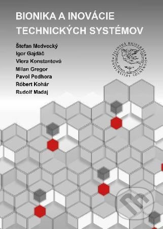 Bionika a inovácie technických systémov - Kolektiv - kniha z kategorie Fyzická a biologická antropologie