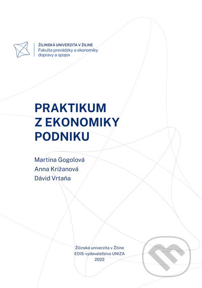 Praktikum z ekonomiky podniku - Martina Gogolová, Anna Križanová, Dávid Vrtaňa - kniha z kategorie Podnikové hospodářství