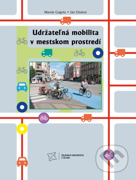 Udržateľná mobilita v mestskom prostredí - Marián Gogola, Ján Ondruš - kniha z kategorie Správní právo