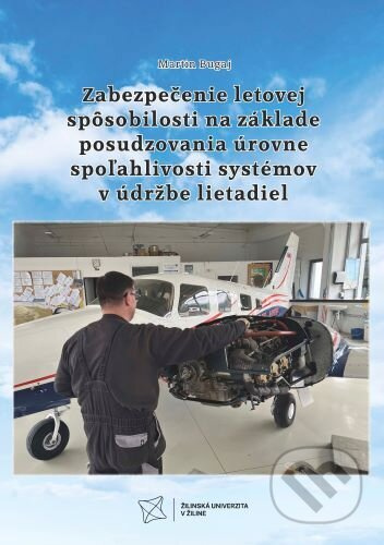 Zabezpečenie letovej spôsobilosti na základe posudzovania úrovne spoľahlivosti systémov v údržbe lietadiel