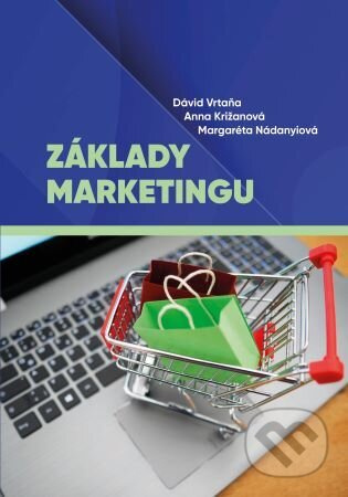 Základy marketingu - Dávid Vrtaňa, Anna Križanová - kniha z kategorie Marketingová komunikace