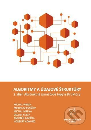 Algoritmy a údajové štruktúry 2. diel: Abstraktné pamäťové typy a štruktúry - kniha z kategorie Sítě a internet