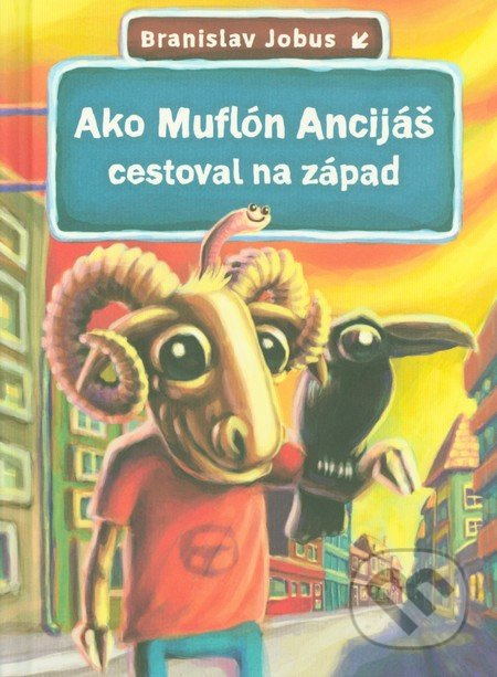 Ako Muflón Ancijáš cestoval na západ - Branislav Jobus - kniha z kategorie Pro děti