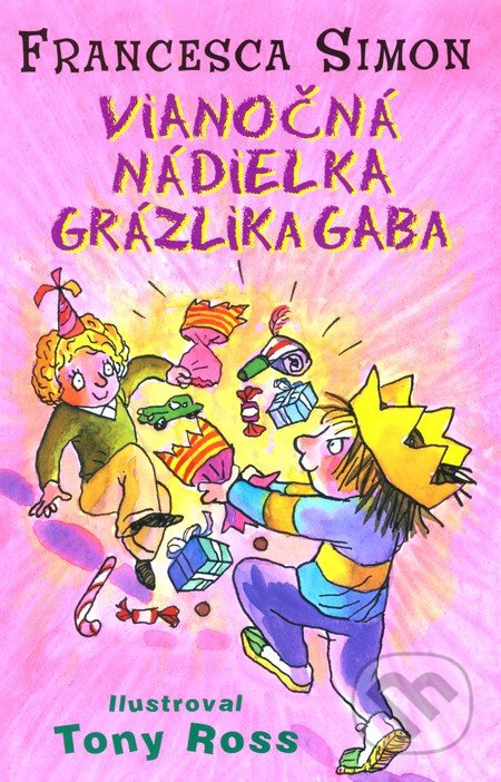 Vianočná nádielka Grázlika Gaba - Francesca Simon, Tony Ross (ilustrácie) - kniha z kategorie Pro děti