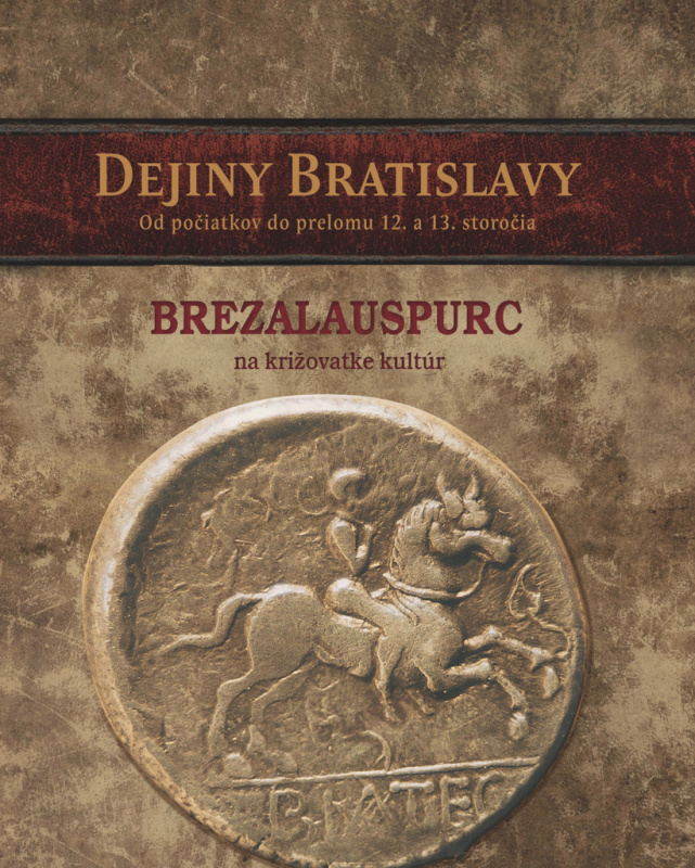 Dejiny Bratislavy (1) (Brezalauspurc - na križovatke kultúr) - kniha z kategorie Historie