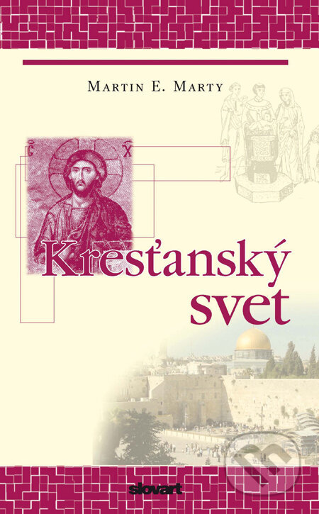 Kresťanský svet - Martin E. Marty - kniha z kategorie Historie