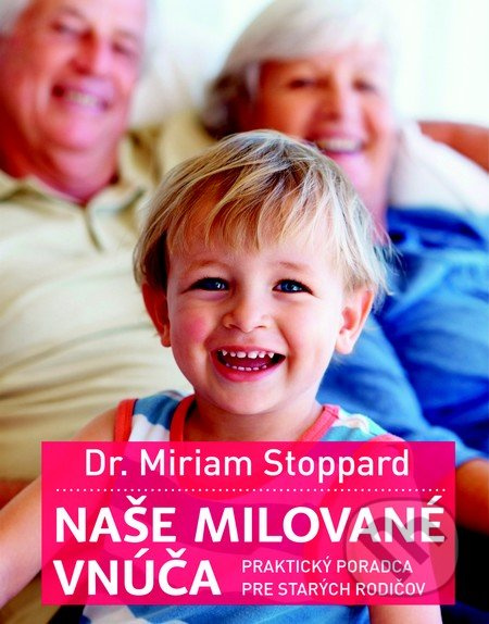 Naše milované vnúča (Praktický poradca pre starých rodičov) - kniha z kategorie Vztahy a rodina