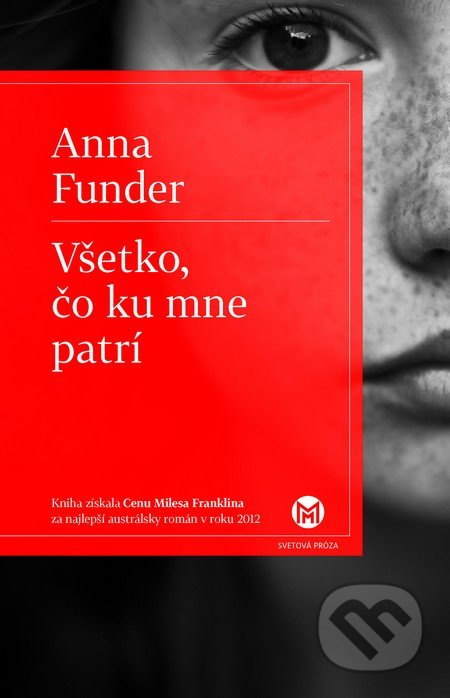 Všetko, čo ku mne patrí - Anna Funder - kniha z kategorie Společenská beletrie