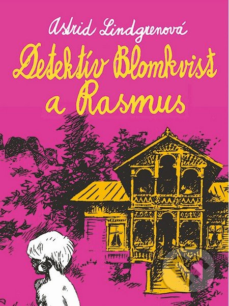 Detektív Blomkvist a Rasmus - Astrid Lindgren, Eric Palmquist (ilustrátor) - kniha z kategorie Beletrie pro děti