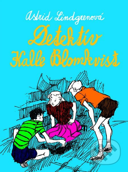 Detektív Kalle Blomkvist - Astrid Lindgren, Eva Laurell (ilustrátor) - kniha z kategorie Beletrie pro děti