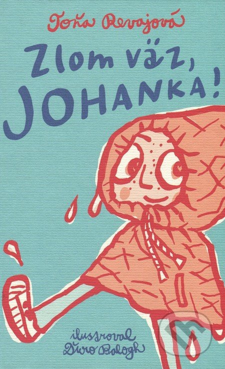 Zlom väz, Johanka! - Toňa Revajová - kniha z kategorie Pohádky