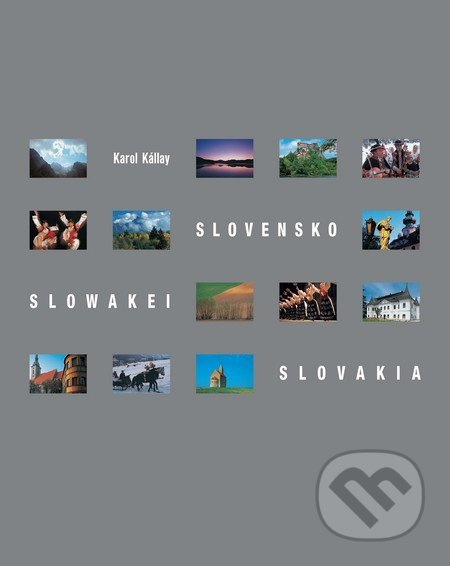 Slovensko - Slowakei - Slovakia - Karol Kállay - kniha z kategorie Fotografie