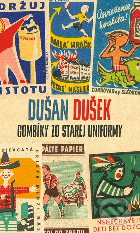 Gombíky zo starej uniformy - Dušan Dušek - kniha z kategorie Beletrie