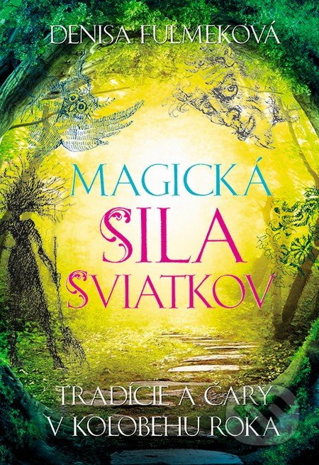 Magická sila sviatkov (Tradície a čary v kolobehu roka) - kniha z kategorie Hobby