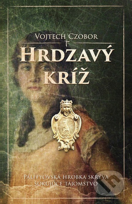 Hrdzavý kríž (Pálffyovská hrobka skrýva šokujúce tajomstvo) - kniha z kategorie Beletrie