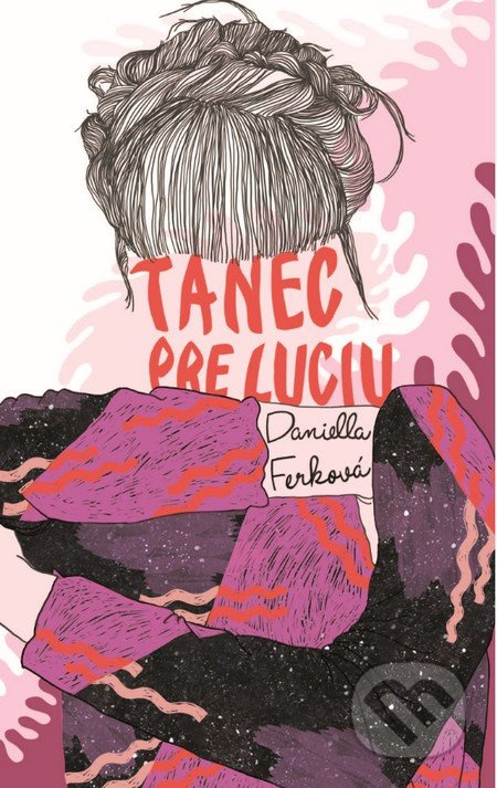 Tanec pre Luciu Frey - Daniella Ferková - kniha z kategorie Beletrie pro děti