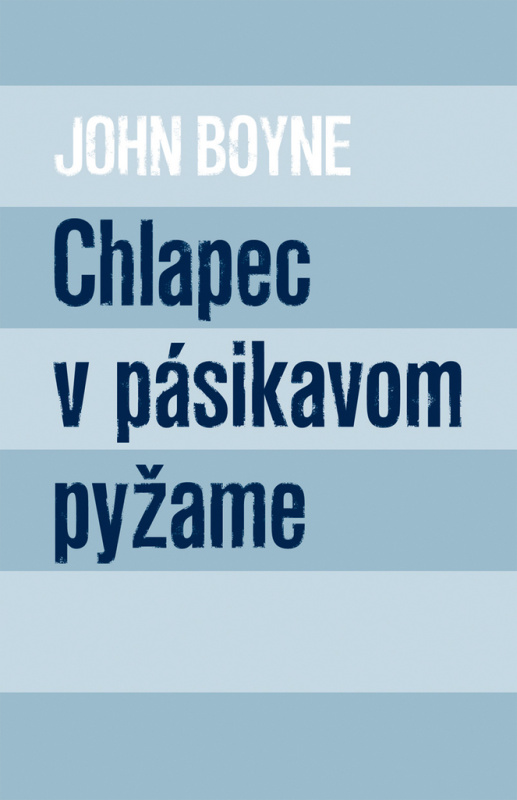 Chlapec v pásikavom pyžame - John Boyne - kniha z kategorie Beletrie pro děti
