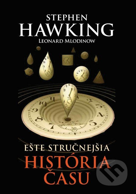 Ešte stručnejšia história času - Stephen Hawking, Leonard Mlodinow - kniha z kategorie Fyzika