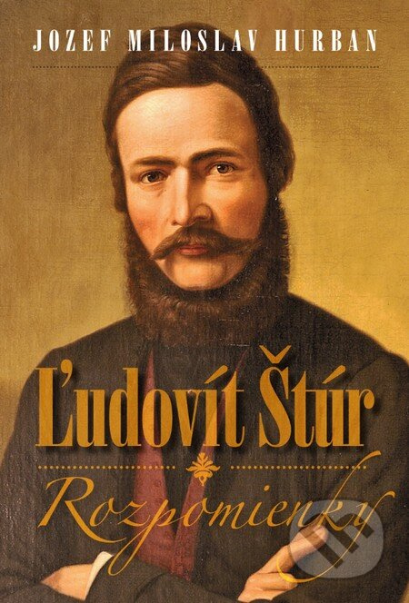 Ľudovít Štúr (Rozpomienky) - Jozef Miloslav Hurban - kniha z kategorie Životopisy