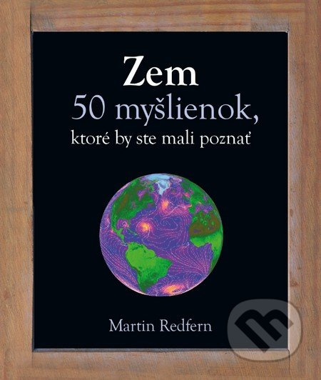 Zem (50 myšlienok, ktoré by ste mali poznať) - Martin Redfern - kniha z kategorie Přírodní vědy a technika