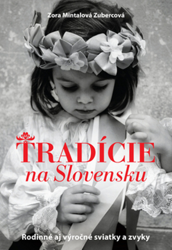Tradície na Slovensku (Rodinné aj výročné sviatky a zvyky) - kniha z kategorie Hobby
