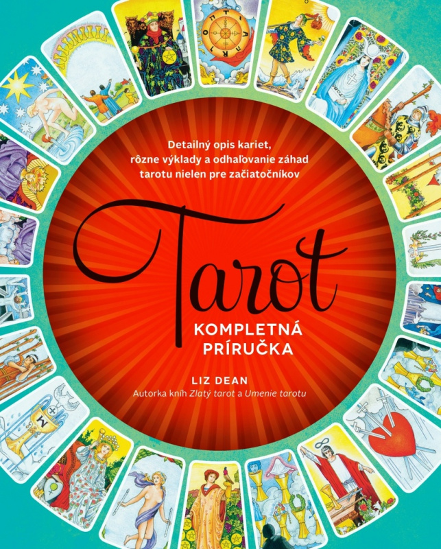 Tarot (Kompletná príručka) - Liz Dean - kniha z kategorie Věštění z karet